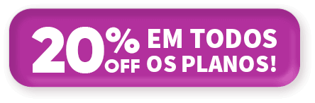 20% OFF EM TODOS OS PLANOS!